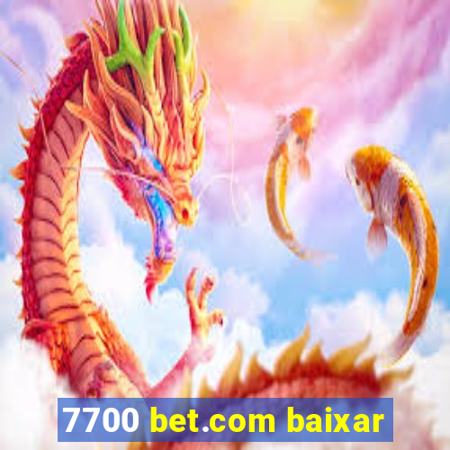 7700 bet.com baixar